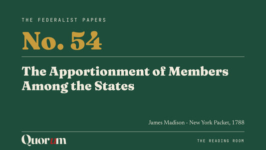 On Federalist No. 54: The Apportionment of Members Among the States, a Reading Room essay