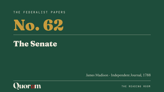 On Federalist No. 62: The Senate, a Reading Room essay