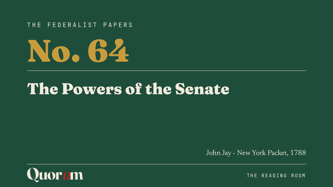 On Federalist No. 64: The Powers of the Senate, a Reading Room essay