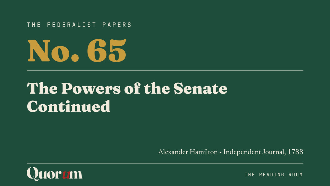On Federalist No. 65: The Powers of the Senate Continued, a Reading Room essay