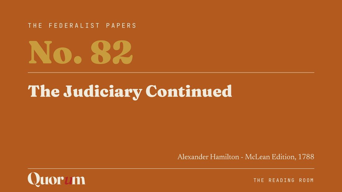 On Federalist No. 82: The Judiciary Continued, a Reading Room essay