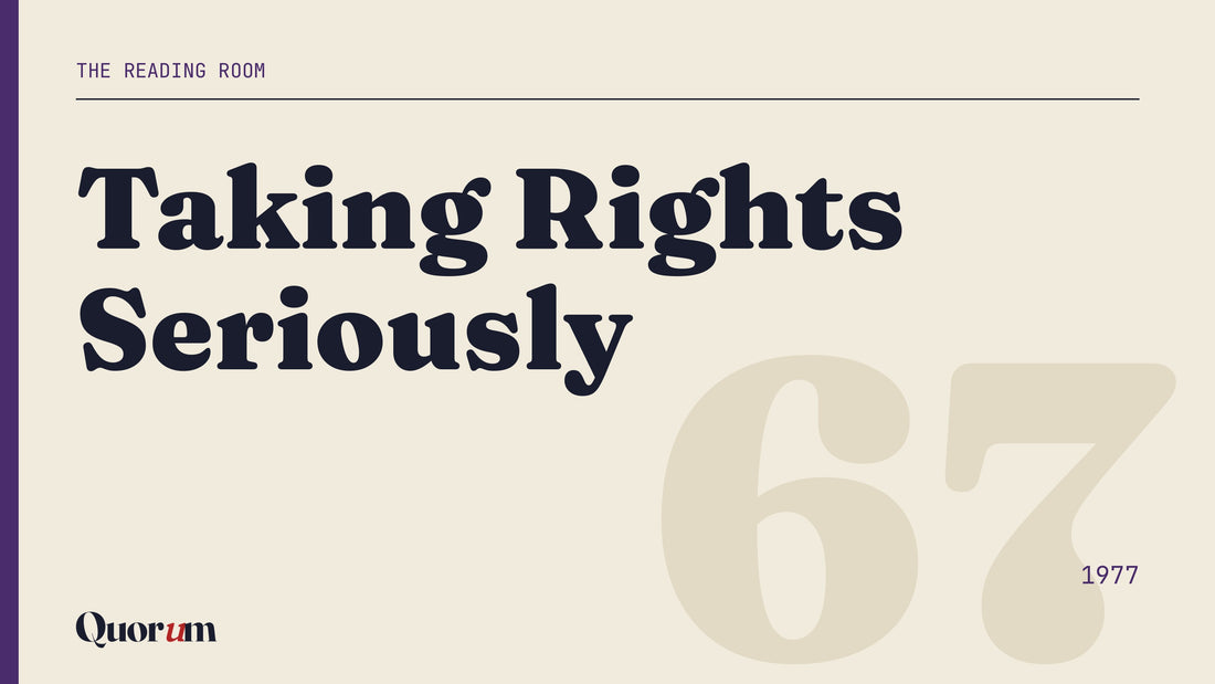 Taking Rights Seriously, a Reading Room essay