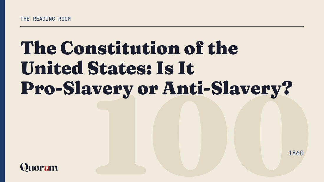 The Constitution of the United States: Is It Pro-Slavery or Anti-Slavery?, a Reading Room essay