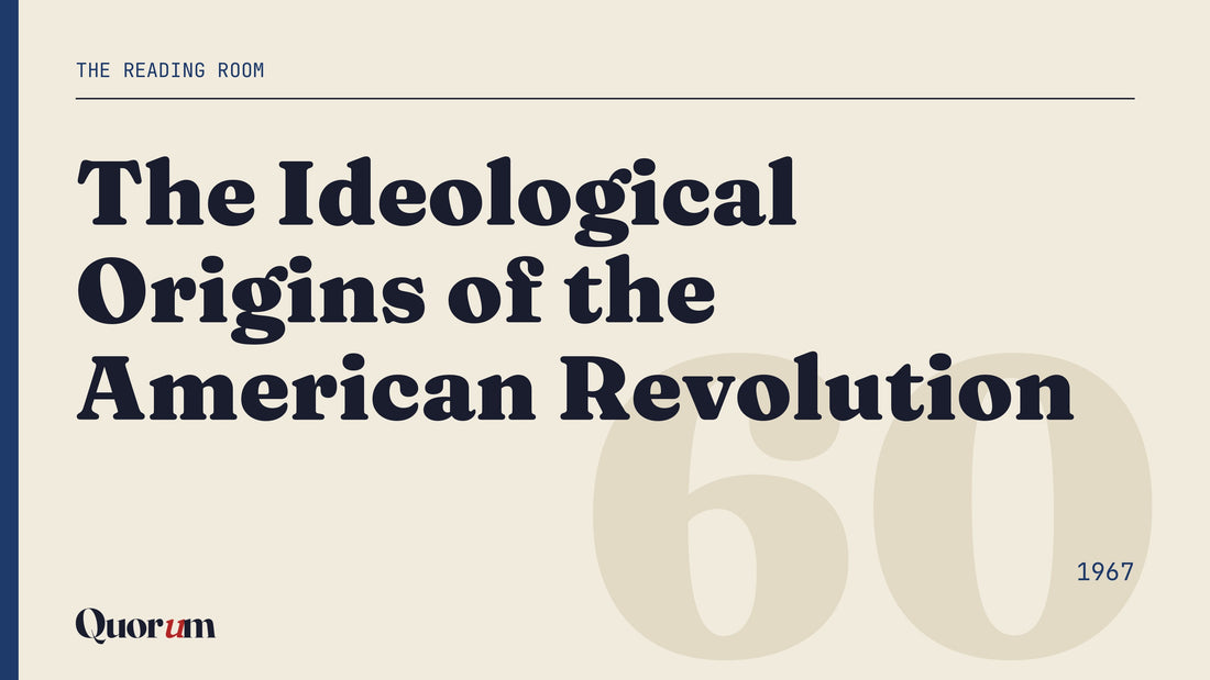 The Ideological Origins of the American Revolution, a Reading Room essay