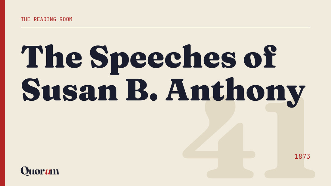The Speeches of Susan B. Anthony, a Reading Room essay