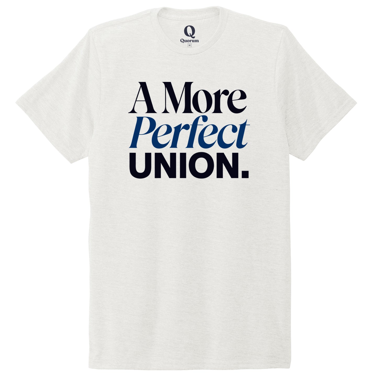 "A More Perfect Union." Quorum Unisex Tri-Blend Tee front print in Fairly White