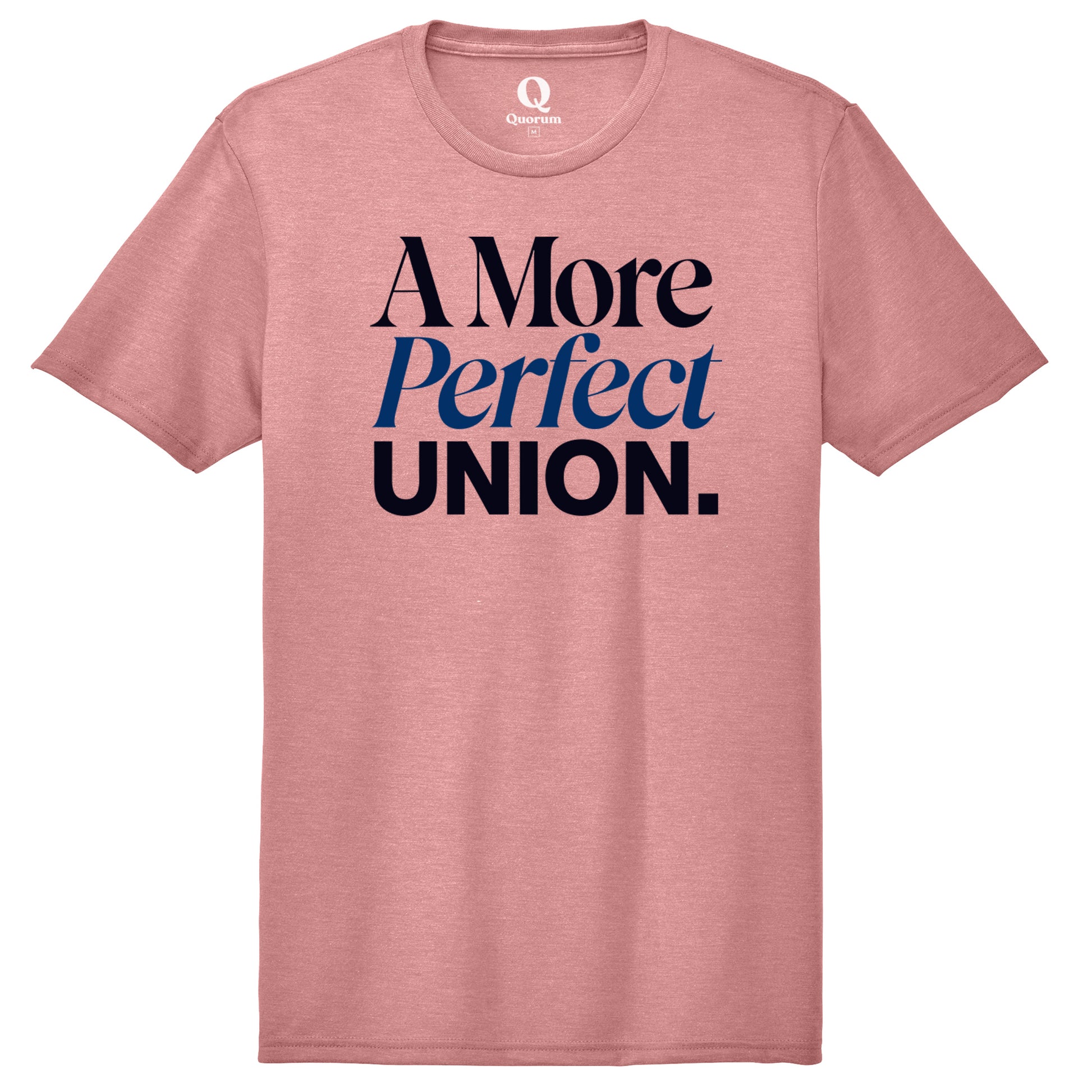 "A More Perfect Union." Quorum Unisex Tri-Blend Tee front print in Vintage Rose