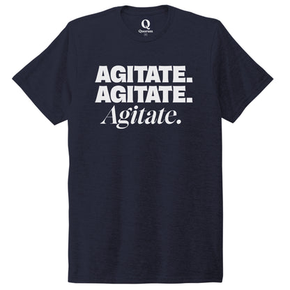 "Agitate. Agitate. Agitate." Quorum Unisex Tri-Blend Tee editorial print in Night Sky Navy
