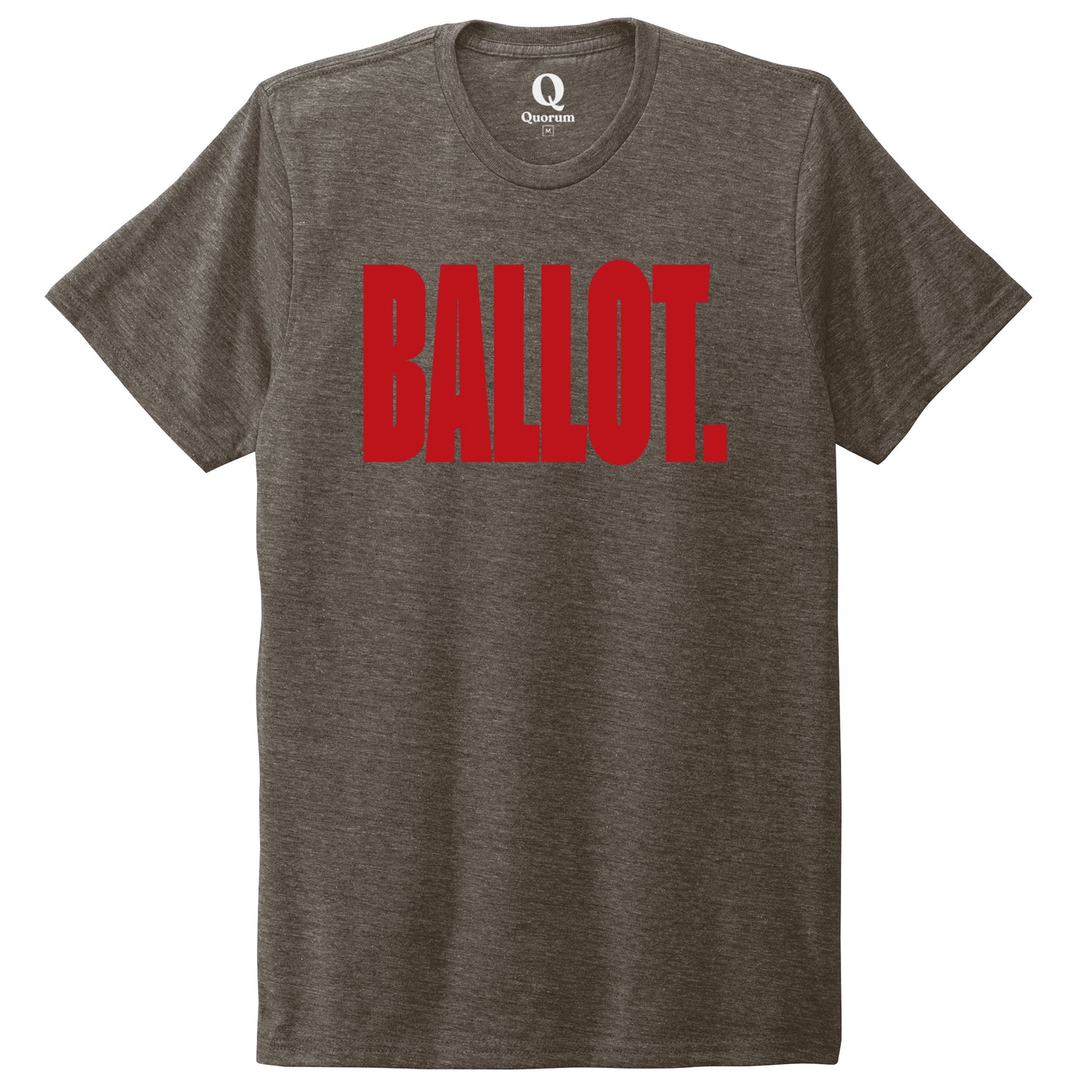 "Ballot." Quorum Unisex Tri-Blend Tee front print in Earthy Brown