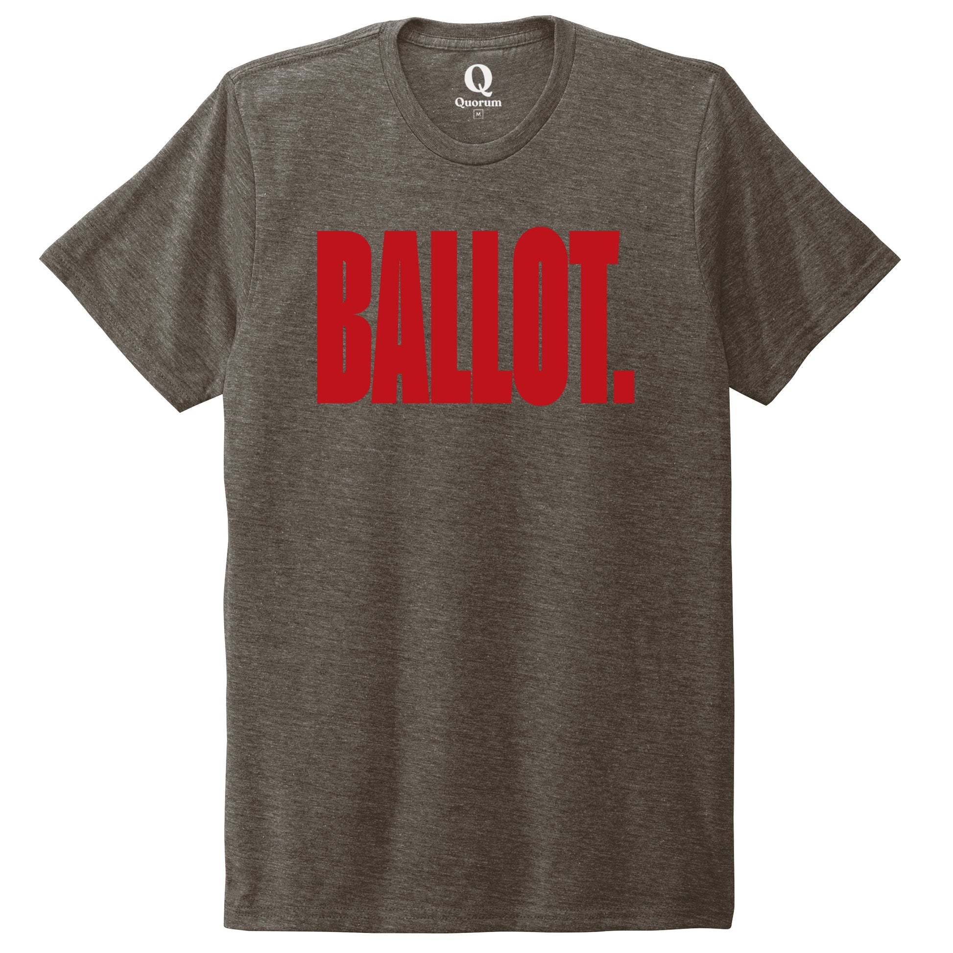 "Ballot." Quorum Unisex Tri-Blend Tee front print in Earthy Brown