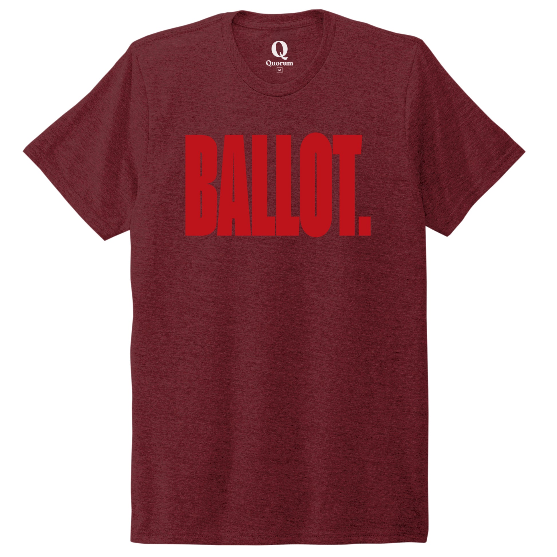 "Ballot." Quorum Unisex Tri-Blend Tee front print in Vino Red
