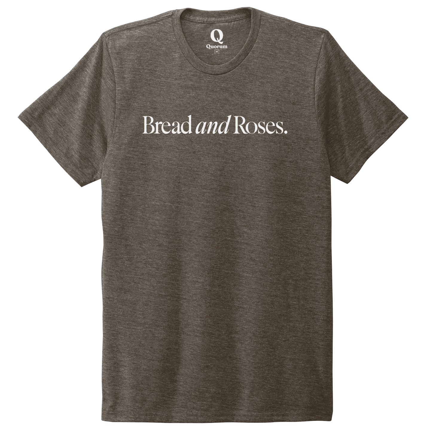 "Bread and Roses." Quorum Unisex Tri-Blend Tee editorial print in Earthy Brown