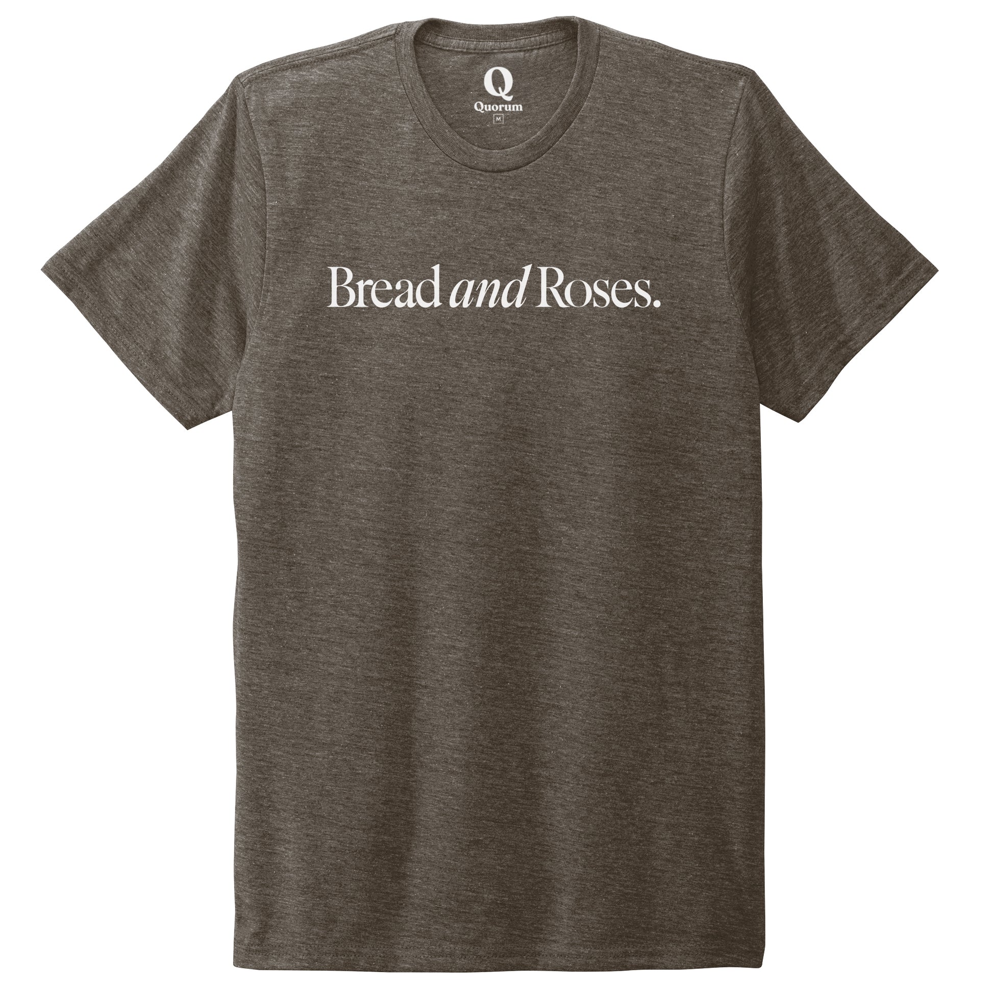 "Bread and Roses." Quorum Unisex Tri-Blend Tee editorial print in Earthy Brown