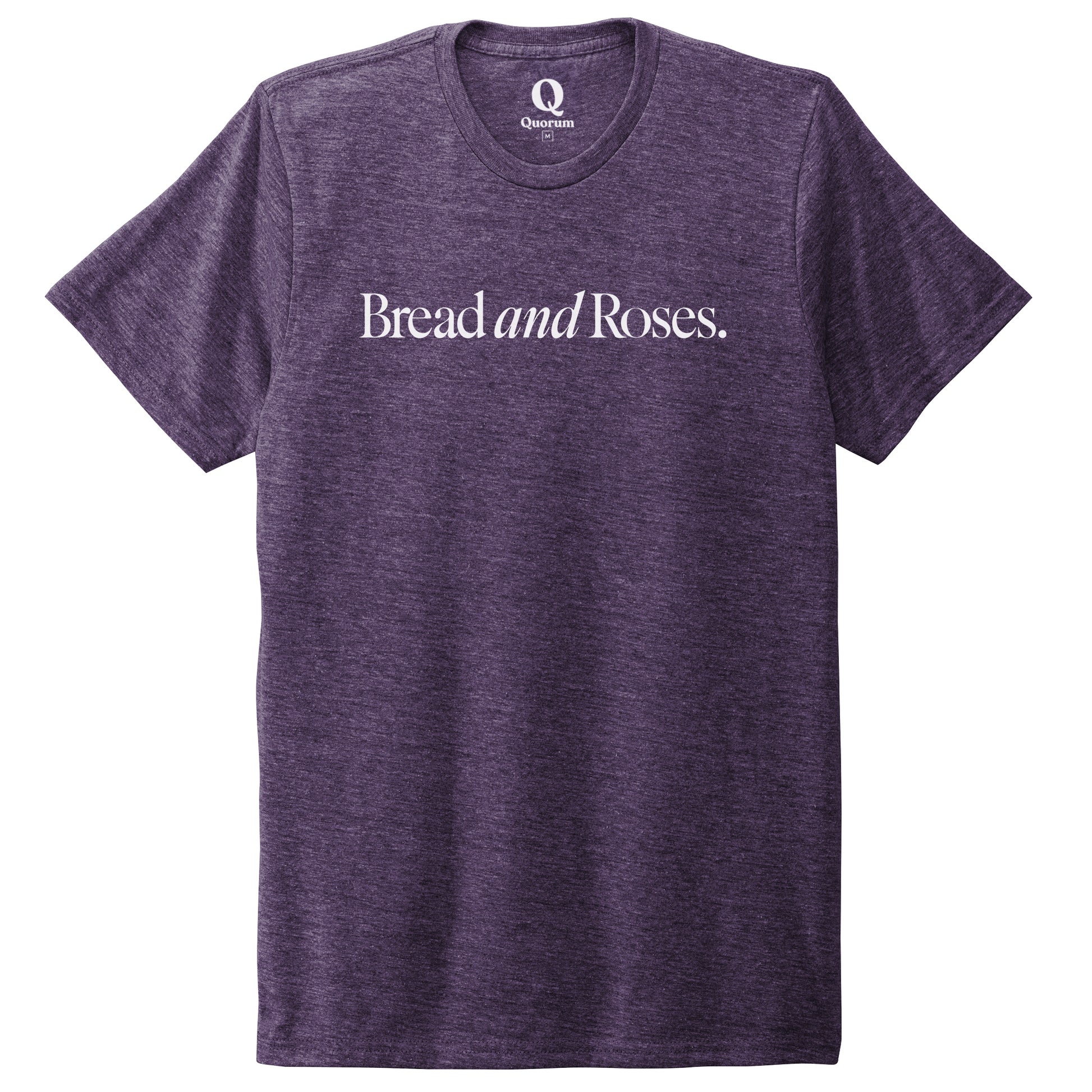 "Bread and Roses." Quorum Unisex Tri-Blend Tee editorial print in Huckleberry