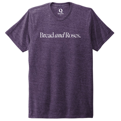 "Bread and Roses." Quorum Unisex Tri-Blend Tee editorial print in Huckleberry