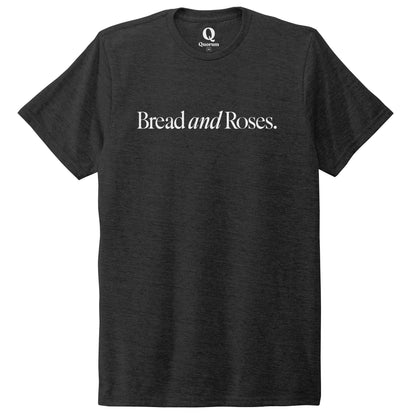 "Bread and Roses." Quorum Unisex Tri-Blend Tee editorial print in Space Black