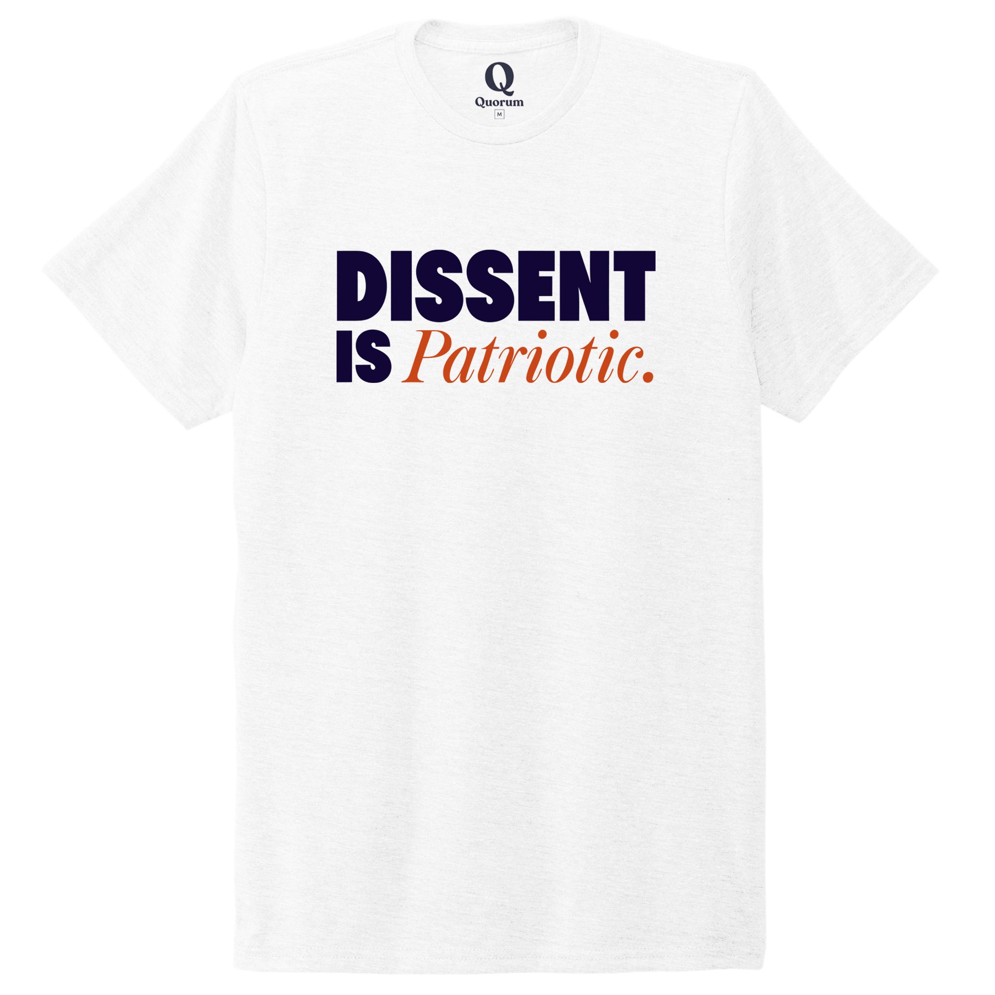 "Dissent is Patriotic." Quorum Unisex Tri-Blend Tee front print in Bright White