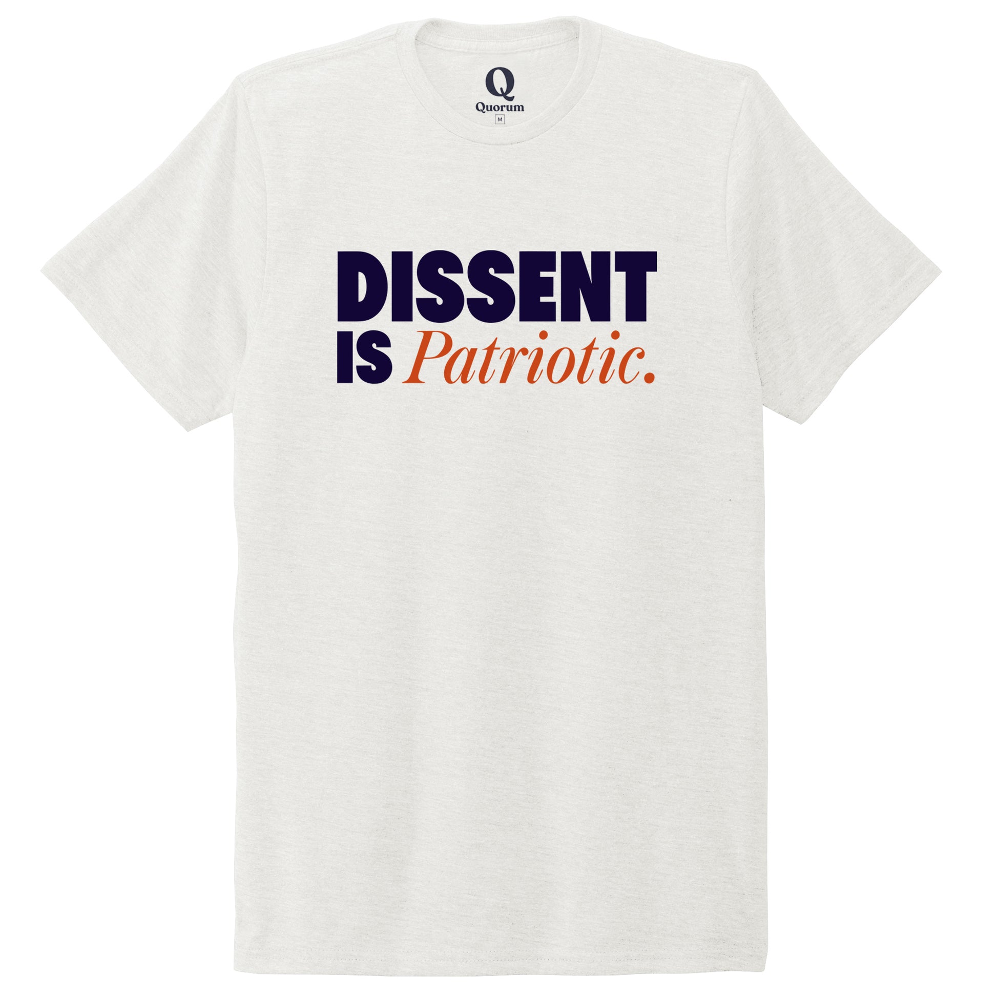 "Dissent is Patriotic." Quorum Unisex Tri-Blend Tee front print in Fairly White