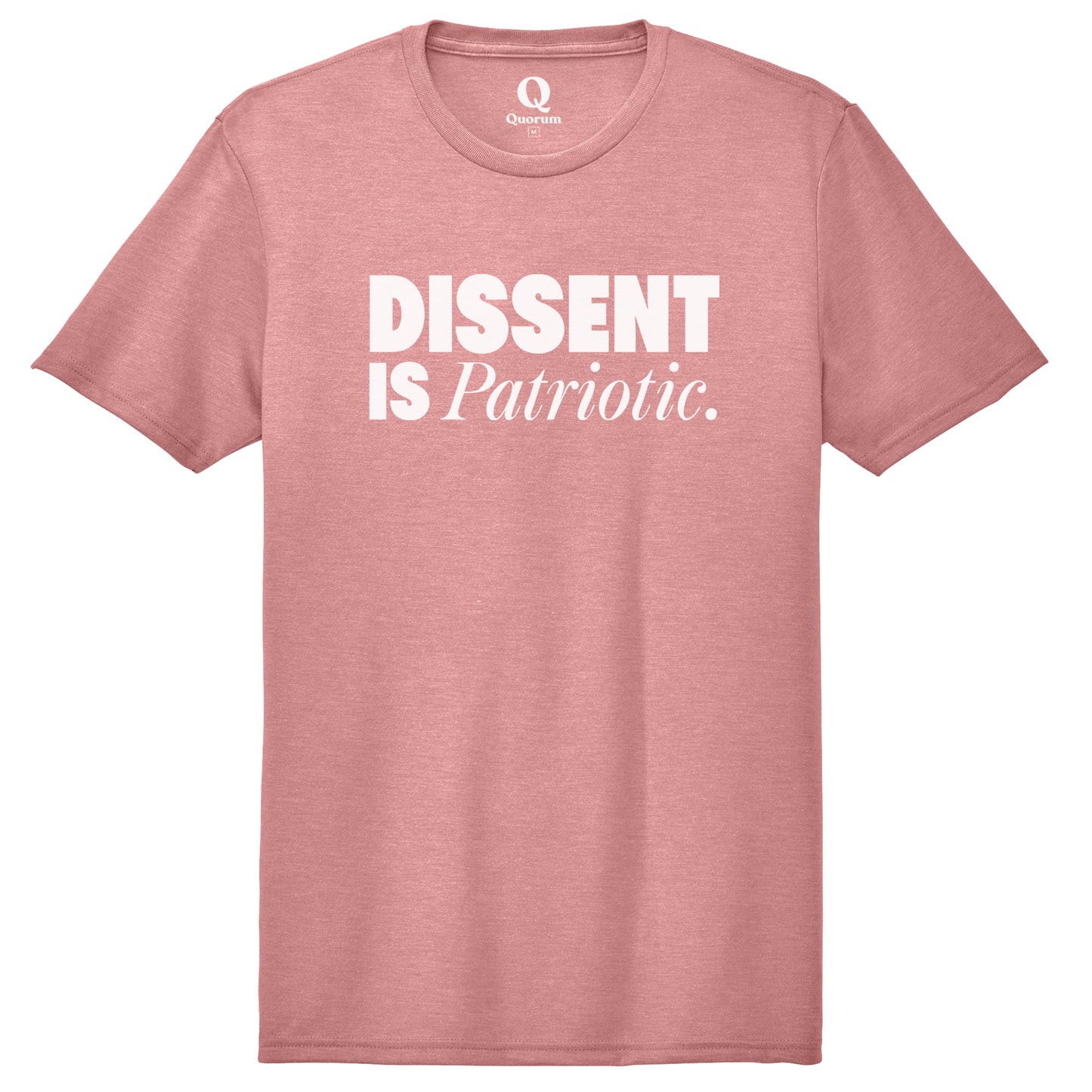 "Dissent is Patriotic." Quorum Unisex Tri-Blend Tee editorial print in Vintage Rose