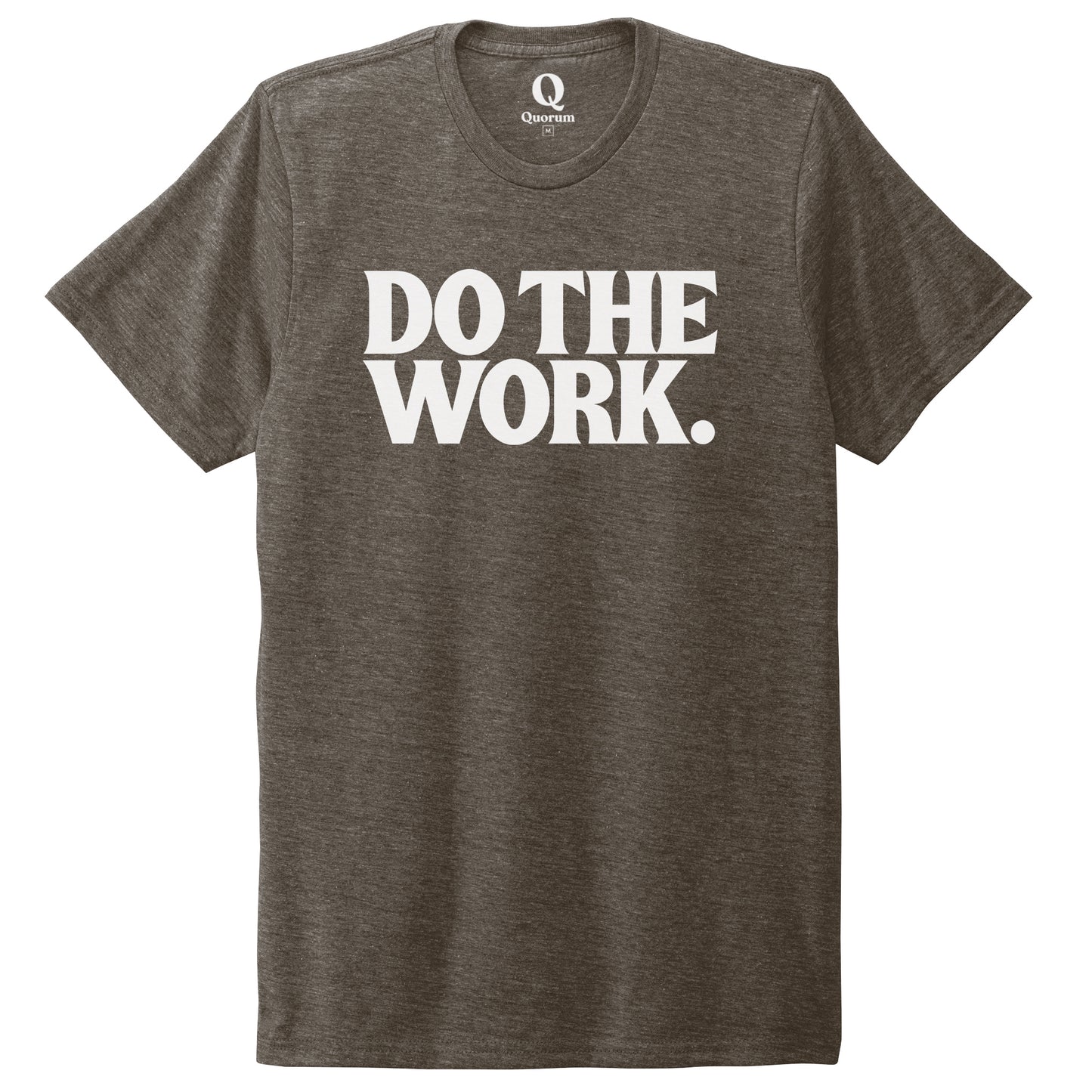 "Do the Work." Quorum Unisex Tri-Blend Tee editorial print in Earthy Brown
