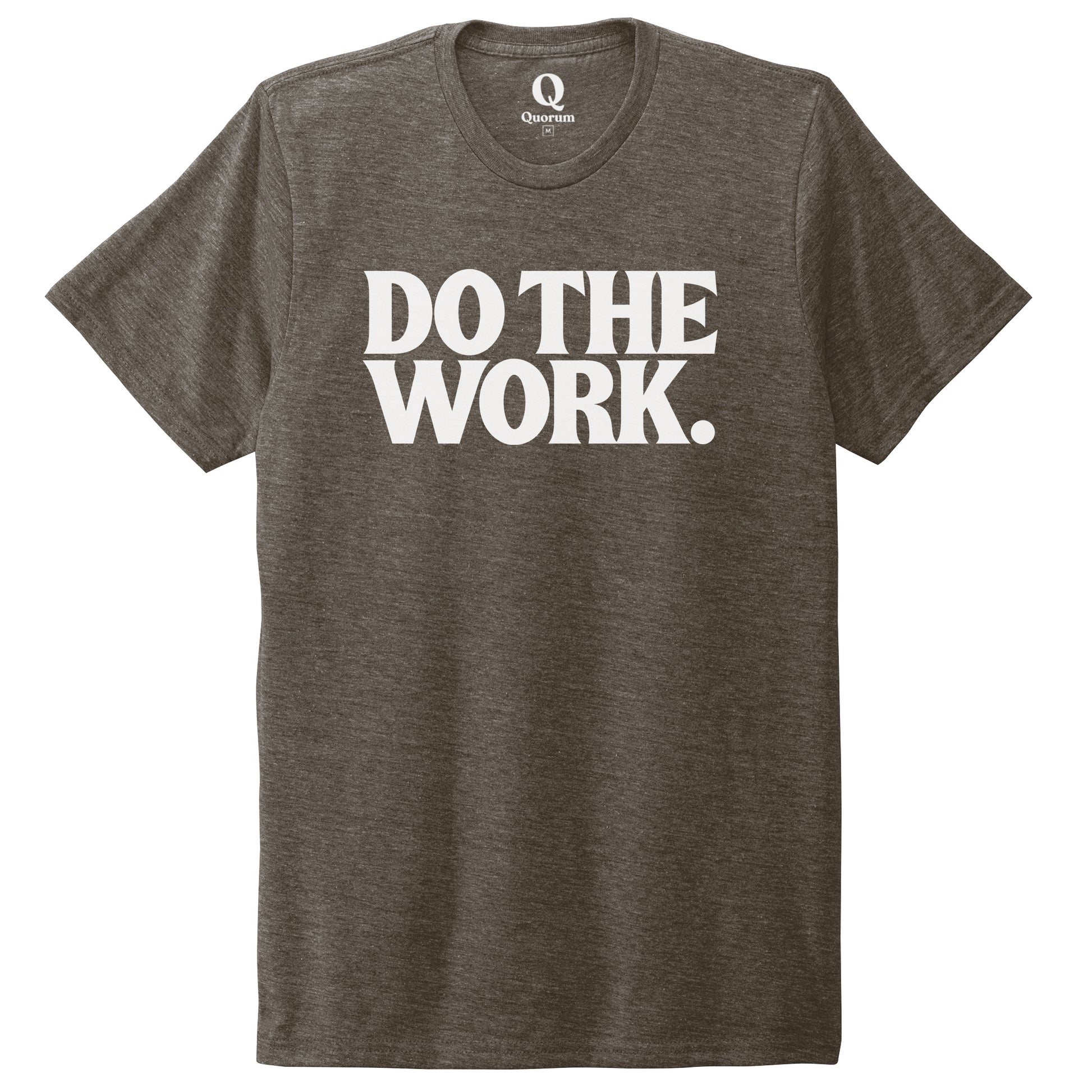 "Do the Work." Quorum Unisex Tri-Blend Tee editorial print in Earthy Brown