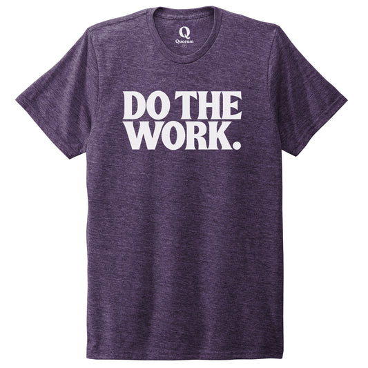 "Do the Work." Quorum Unisex Tri-Blend Tee editorial print in Huckleberry