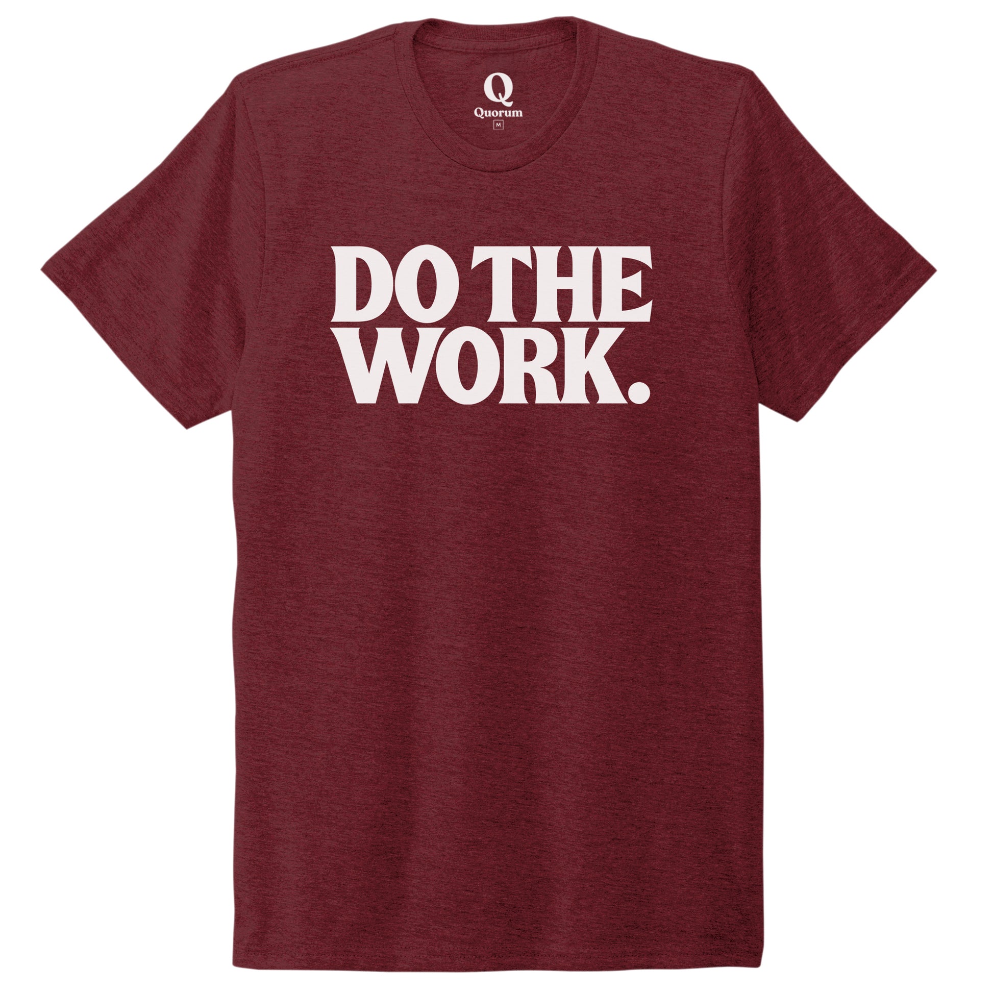 "Do the Work." Quorum Unisex Tri-Blend Tee editorial print in Vino Red