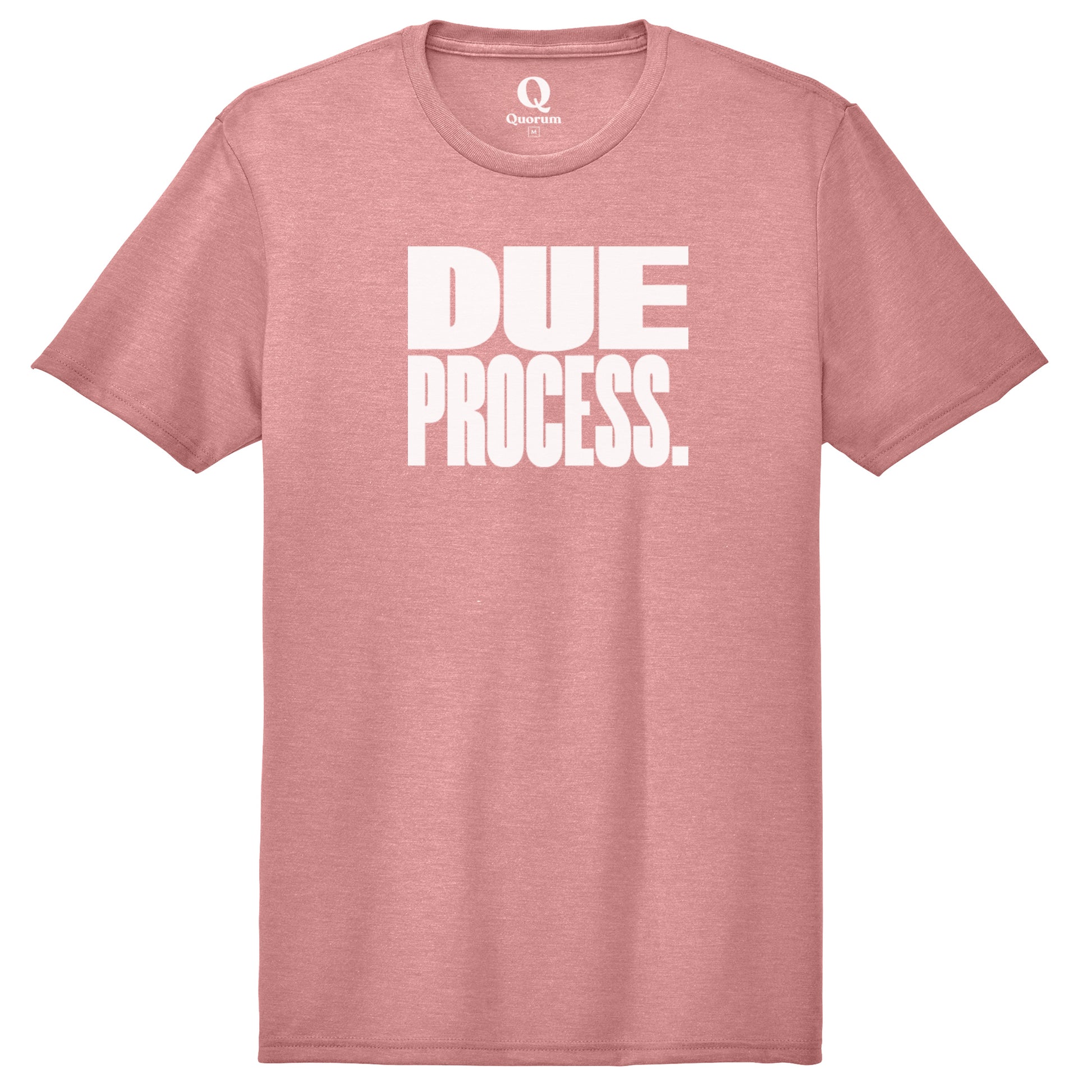 "Due Process." Quorum Unisex Tri-Blend Tee editorial print in Vintage Rose