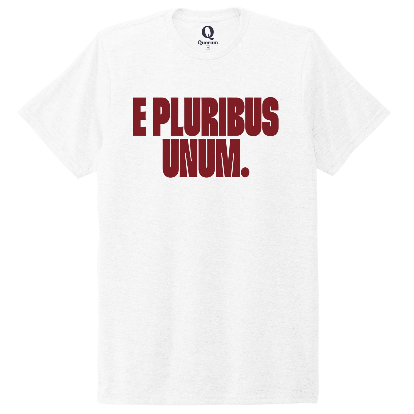 "E Pluribus Unum." Quorum Unisex Tri-Blend Tee front print in Bright White