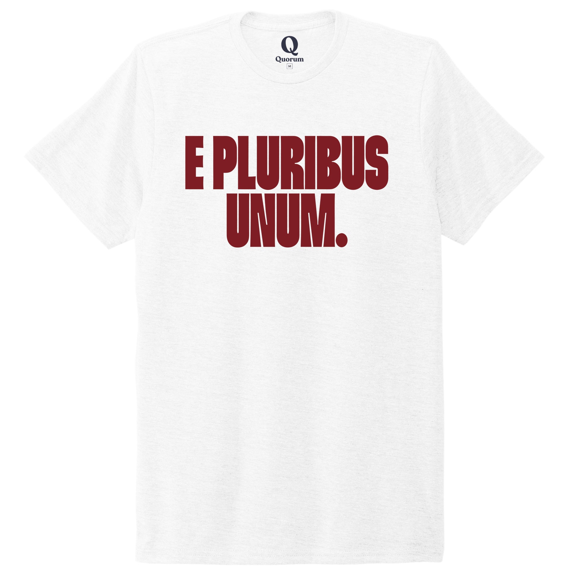 "E Pluribus Unum." Quorum Unisex Tri-Blend Tee front print in Bright White