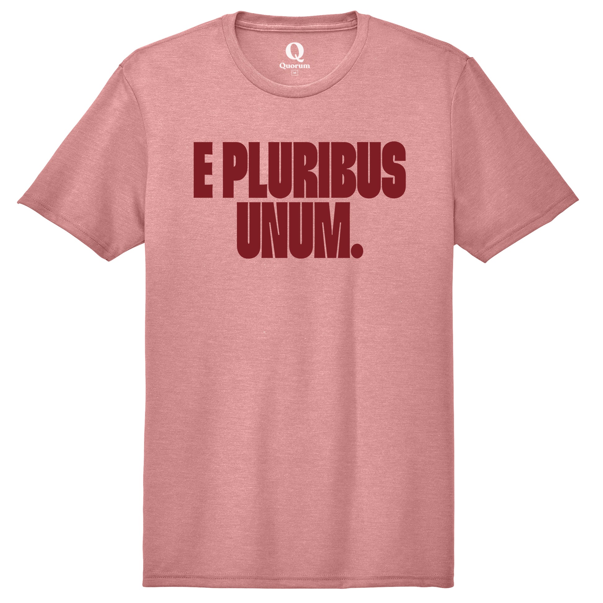 "E Pluribus Unum." Quorum Unisex Tri-Blend Tee front print in Vintage Rose