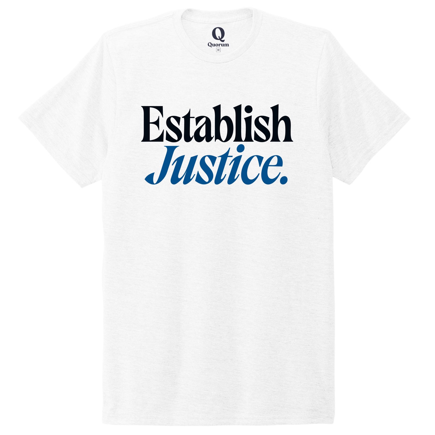 "Establish Justice." Quorum Unisex Tri-Blend Tee front print in Bright White
