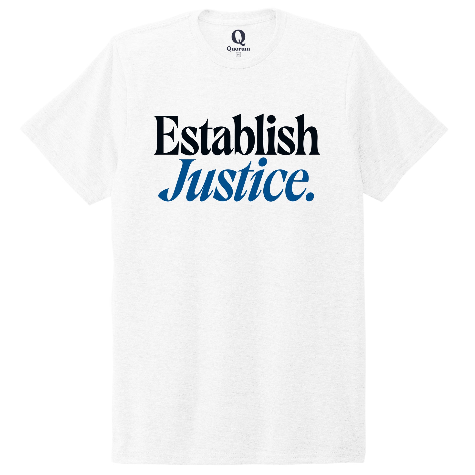 "Establish Justice." Quorum Unisex Tri-Blend Tee front print in Bright White