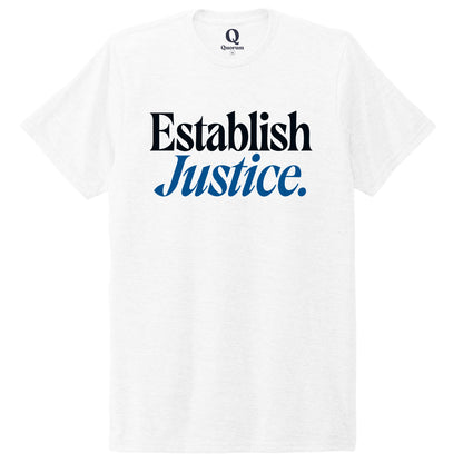 "Establish Justice." Quorum Unisex Tri-Blend Tee front print in Bright White