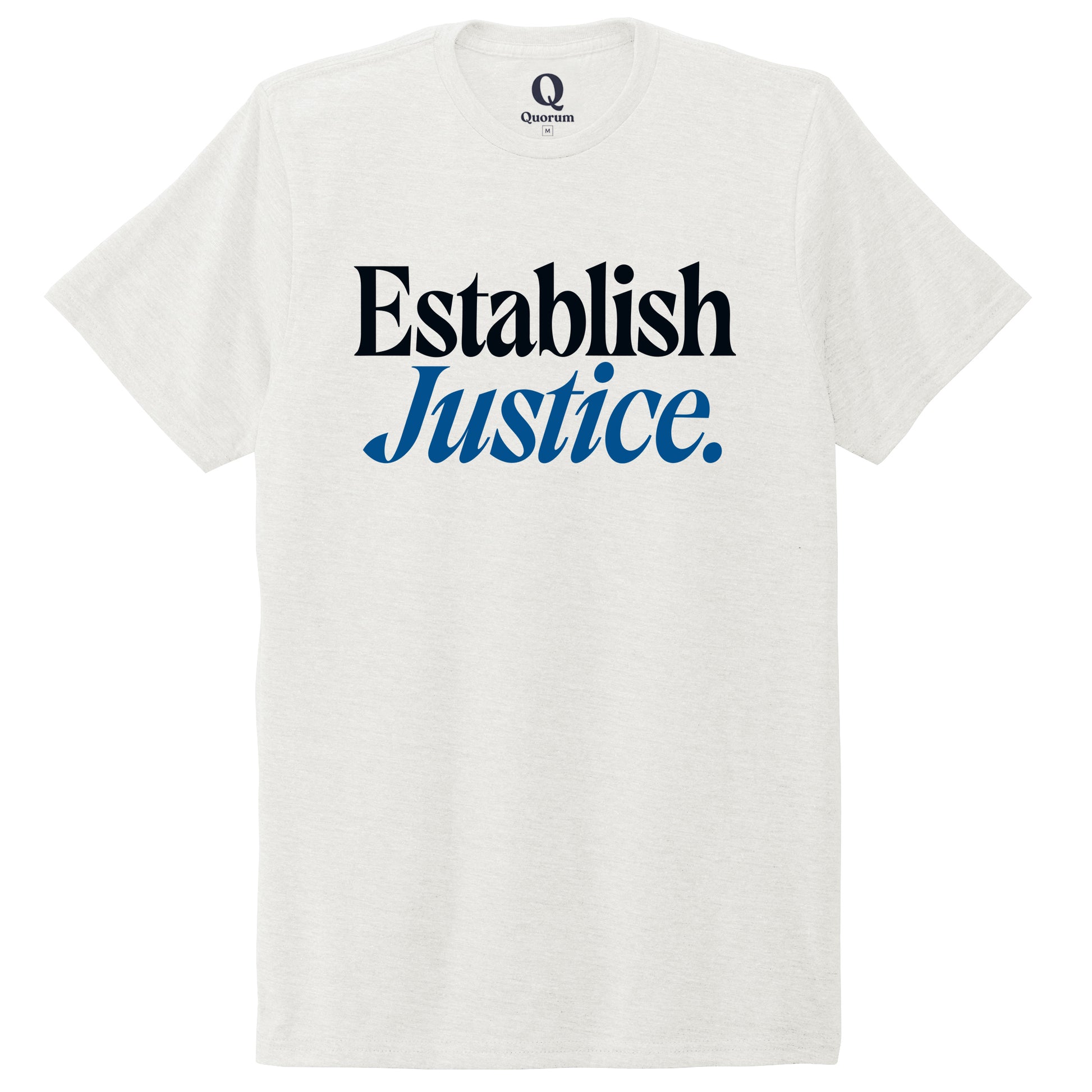 "Establish Justice." Quorum Unisex Tri-Blend Tee front print in Fairly White