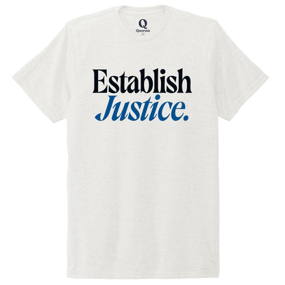 "Establish Justice." Quorum Unisex Tri-Blend Tee front print in Fairly White