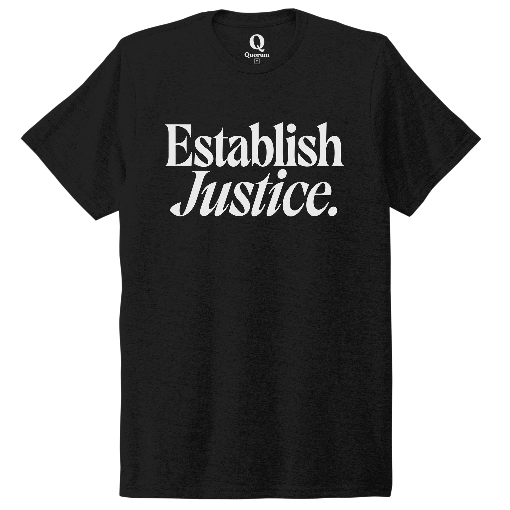 "Establish Justice." Quorum Unisex Tri-Blend Tee editorial print in Deep Black