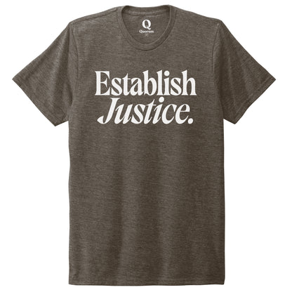 "Establish Justice." Quorum Unisex Tri-Blend Tee editorial print in Earthy Brown