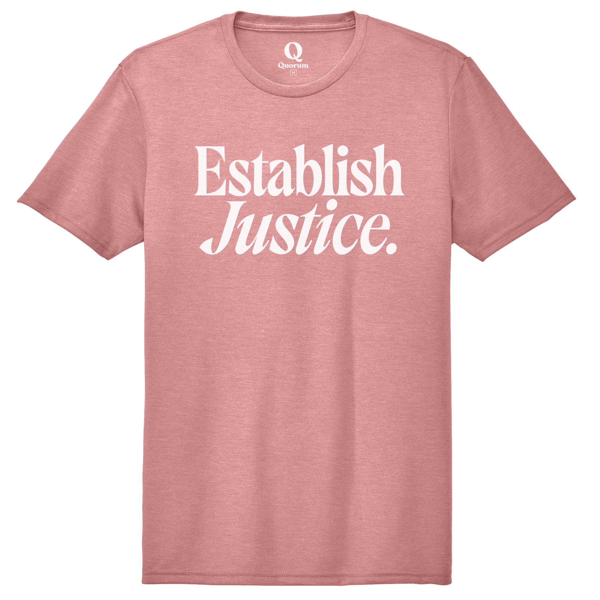"Establish Justice." Quorum Unisex Tri-Blend Tee editorial print in Vintage Rose