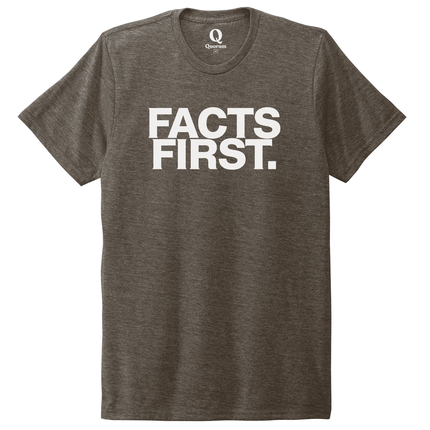 "Facts First." Quorum Unisex Tri-Blend Tee editorial print in Earthy Brown