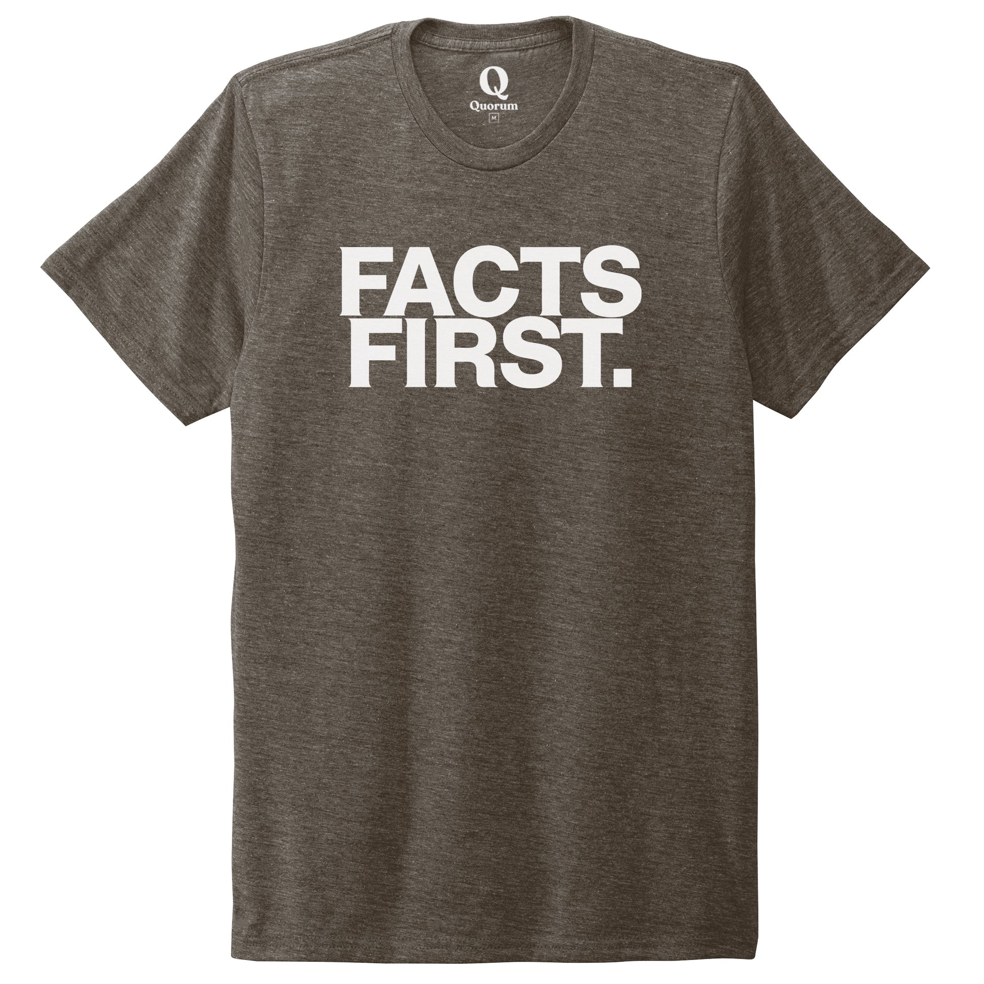"Facts First." Quorum Unisex Tri-Blend Tee editorial print in Earthy Brown