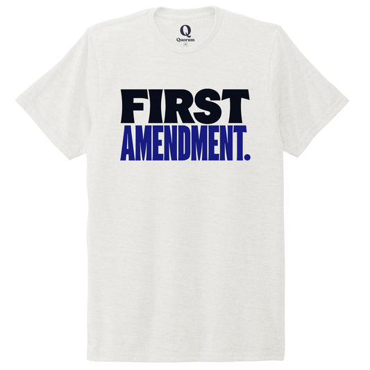 "First Amendment." Quorum Unisex Tri-Blend Tee front print in Fairly White