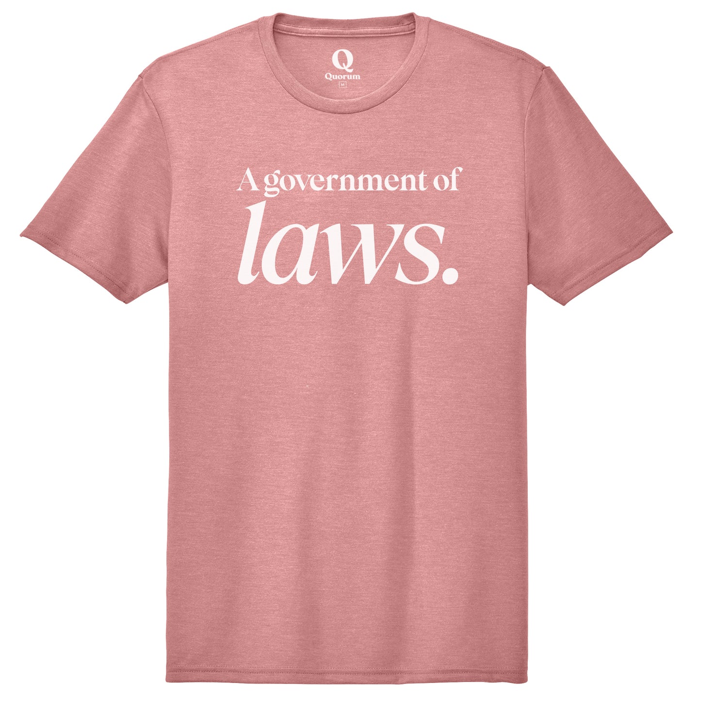 "A government of laws." Quorum Unisex Tri-Blend Tee editorial print in Vintage Rose