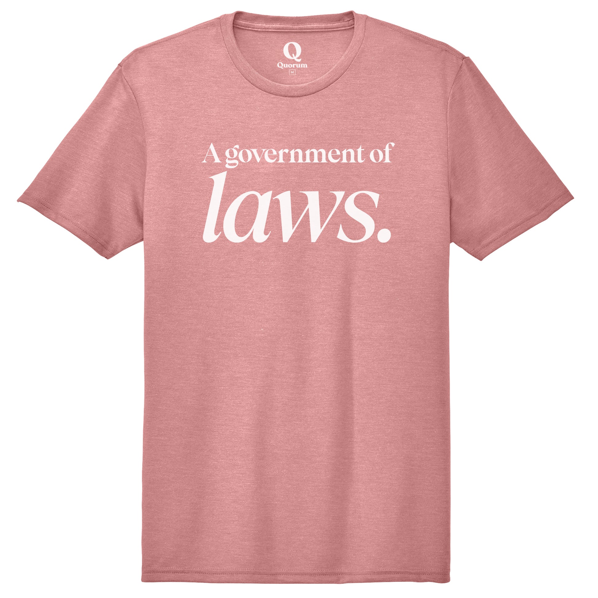 "A government of laws." Quorum Unisex Tri-Blend Tee editorial print in Vintage Rose
