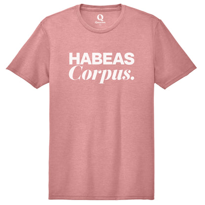 "Habeas Corpus." Quorum Unisex Tri-Blend Tee editorial print in Vintage Rose