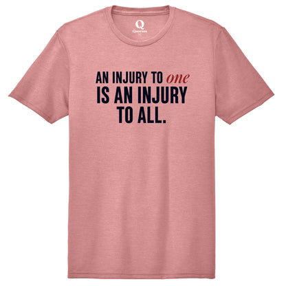 "An injury to one is an injury to all." Quorum Unisex Tri-Blend Tee front print in Vintage Rose