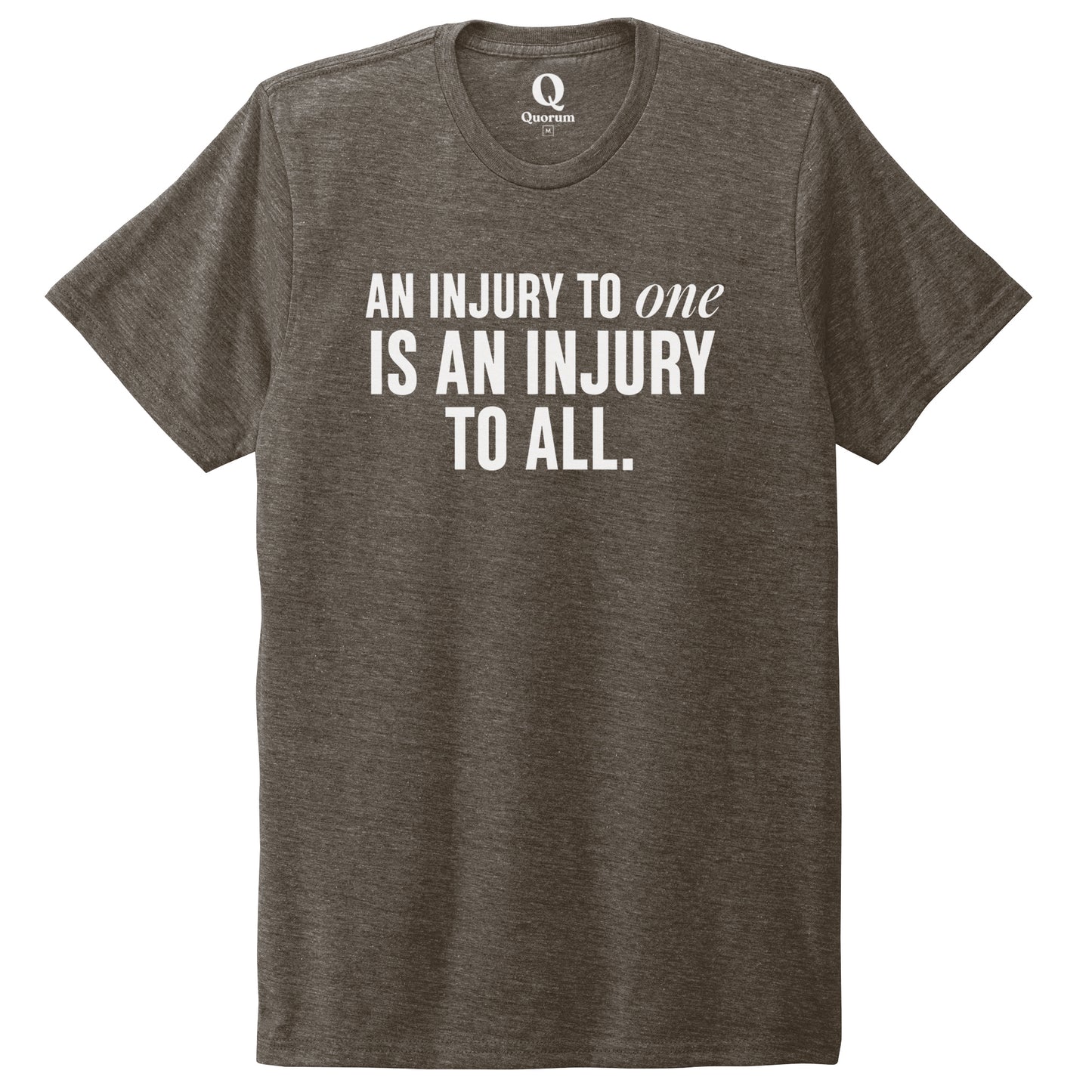 "An injury to one is an injury to all." Quorum Unisex Tri-Blend Tee editorial print in Earthy Brown