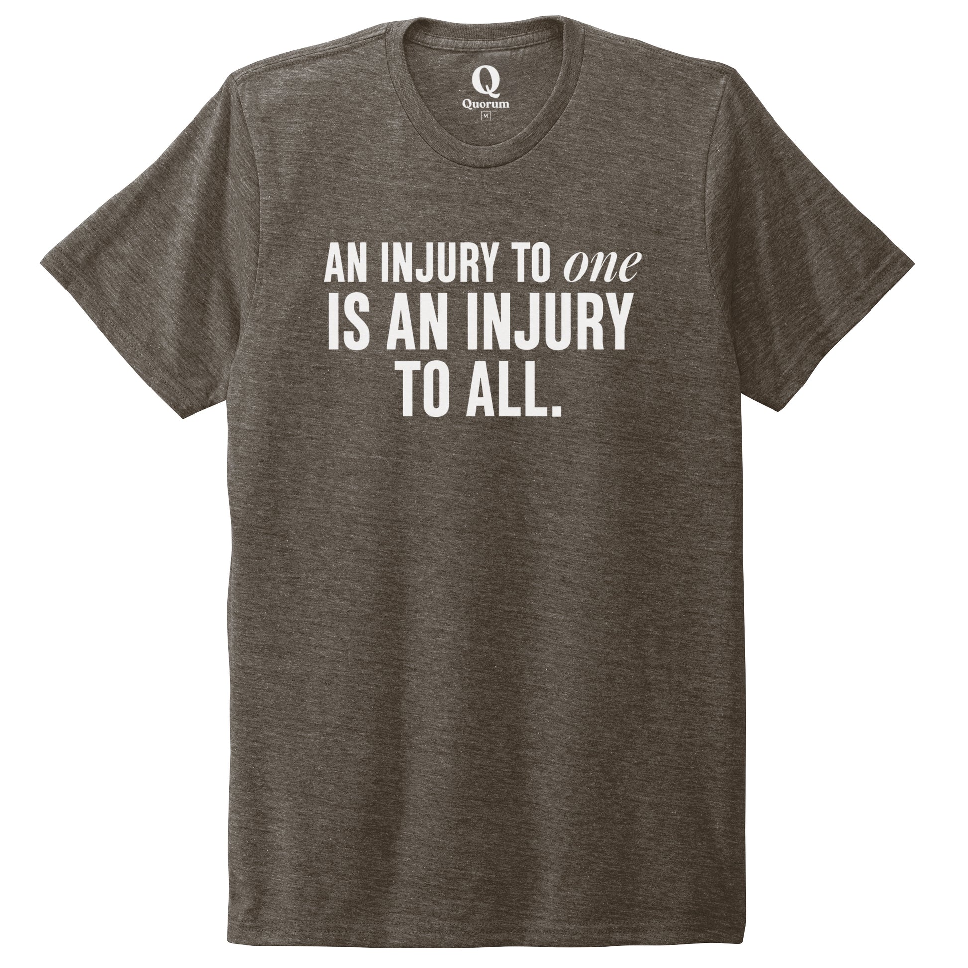 "An injury to one is an injury to all." Quorum Unisex Tri-Blend Tee editorial print in Earthy Brown