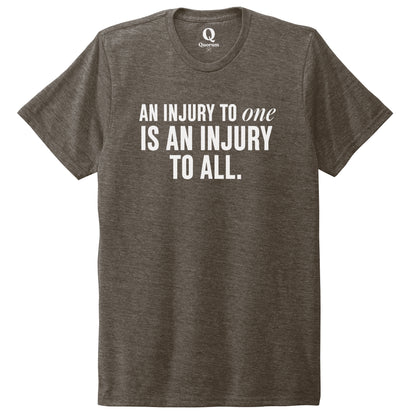 "An injury to one is an injury to all." Quorum Unisex Tri-Blend Tee editorial print in Earthy Brown