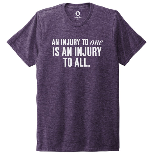 "An injury to one is an injury to all." Quorum Unisex Tri-Blend Tee editorial print in Huckleberry
